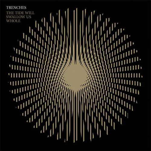 Trenches - The Tide Will Swallow Us Whole - Zortam Music