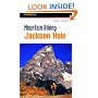 Mountain Biking Jackson Hole (Regional Mountain Biking Series)