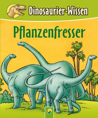 Pflanzenfresser: Dinosaurier-Wissen (German Edition)