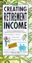 Creating Retirement Income