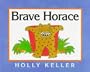 Brave Horace