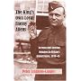 The King's Own Loyal Enemy Aliens: 1939-45: German and Austrian Refugees in Britain's Armed Forces