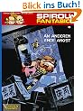 Spirou & Fantasio, Band 0: Am anderen Ende Angst: (Neuedition)