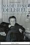 Madeleine Delbr�l : Il suffirait de croire ...