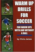 Warm Up Drills for Soccer: Fun Warm Ups with and without a Ball