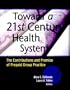 Toward a 21st Century Health System: The Contributions and Promise of Prepaid Group Practice (J-B Public Health/Health Services Text)