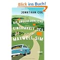 Die ungeheuerliche Einsamkeit des Maxwell Sim: Roman