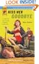 Kiss Her Goodbye (Hard Case Crime)
