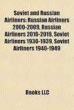 Soviet and Russian Airliners: Russian Airliners 2000-2009, Russian Airliners 2010-2019, Soviet Airliners 1930-1939, Soviet Airliners 1940-1949