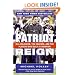 Patriot Reign: Bill Belichick, the Coaches, and the Players Who Built a Champion