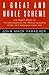 A
Great
and
Noble
Scheme:
The
Tragic
Story
of
the
Expulsion
of
the
French
Acadians
from
Their
American
Homeland
