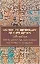 An Outline Dictionary of Maya Glyphs (Appr)