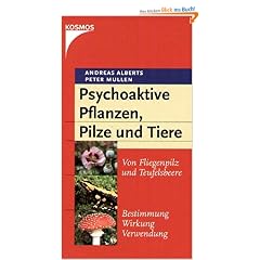 Psychoaktive Pflanzen, Pilze und Tiere