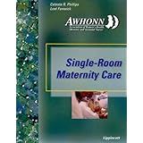Single-Room Maternity Care by Loel Fenwick, Phillips and Celeste R. Phillips