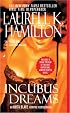 Incubus Dreams (Anita Blake, Vampire Hunter, Book 12)