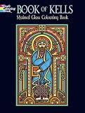 Book of Kells Stained Glass Colouring Book (Dover Pictoral Archive Series)