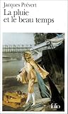 La Pluie et le Beau Temps par Jacques Prévert La Pluie et le Beau Temps par Prévert