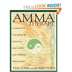 Amma Therapy: Integration of Oriental Medical Principles, Bodywork, Nutrition and Exercise