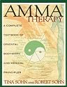Amma Therapy: Integration of Oriental Medical Principles, Bodywork, Nutrition and Exercise