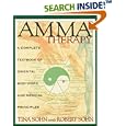 Amma Therapy: A Complete Textbook of Oriental Bodywork and Medical Principles by Tina Sohn and Robert C. Sohn
