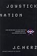 Joystick Nation: How Videogames Ate Our Quarters, Won Our Hearts, and Rewired Our Minds