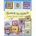 Quick to Stitch Cross Stitch Cards: 120 Desgns to Stitch in an Evening, a Day or a Weekend