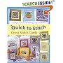 Quick to Stitch Cross Stitch Cards: 120 Desgns to Stitch in an Evening, a Day or a Weekend