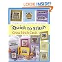 Quick to Stitch Cross Stitch Cards: 120 Desgns to Stitch in an Evening, a Day or a Weekend