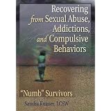 Recovering from Sexual Abuse, Addictions, and Compulsive Behaviors: