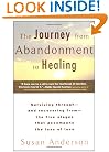 The Journey from Abandonment to Healing: Turn the End of a Relationship into the Beginning of a New Life