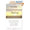 The Journey from Abandonment to Healing: Turn the End of a Relationship into the Beginning of a New Life