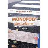Monopoly des Lebensvon "Helga Neukirchen"