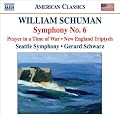Schuman: Symphony No. 6, Prayer in a Time of War, New England Triptych