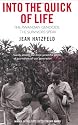 Into the Quick of Life: The Rwandan Genocide - The Survivors Speak