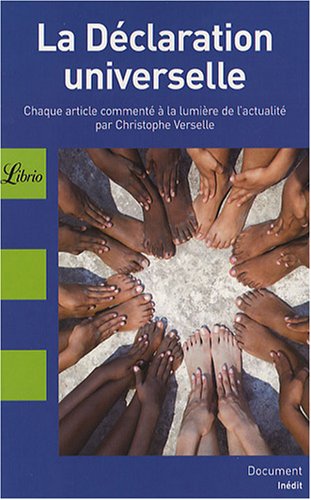 La D�claration universelle des droits de l'homme : Chaque article comment� � la lumi�re de l'actualit�