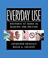Everyday Use: Rhetoric at Work in Reading and Writing