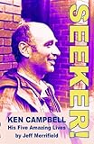 Seeker! : Ken Campbell : his five amazing lives