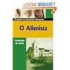 O Alienista (Classicos Da Literatura Brasileira) (Portuguese Edition)