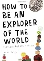 How to Be an Explorer of the World: Portable Life Museum