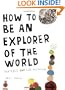 How to Be an Explorer of the World: Portable Life Museum