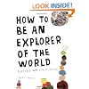 How To Be An Explorer Of The World
