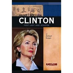 Hillary Rodham Clinton: First Lady and Senator (Signature Lives)