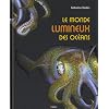 Le monde lumineux des oc�ans