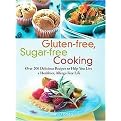 Gluten-free, Sugar-free Cooking (Over 200 Delicious Recipes to Help You Live A Healthier, Allergy-Free LIfe) (Paperback)
