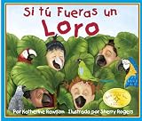 Si tú fueras un loro (Spanish Edition)