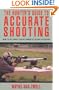 The Hunter's Guide to Accurate Shooting: How to Hit What You're Aiming at in Any Situation