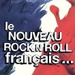 Le Nouveau Rock 'n' Roll Francais