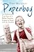 Paperboy: An Enchanting True Story of a Belfast Paperboy Coming to Terms with the Troubles