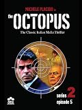 The Octopus: Series 2, Episode 5