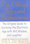 The Official Rules and Explanations: The Original Guide to Surviving the Electronic Age With Wit, Wisdom, and Laughter
